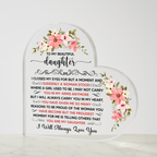 To My Beautiful Daughter Acrylic Heart Plaque