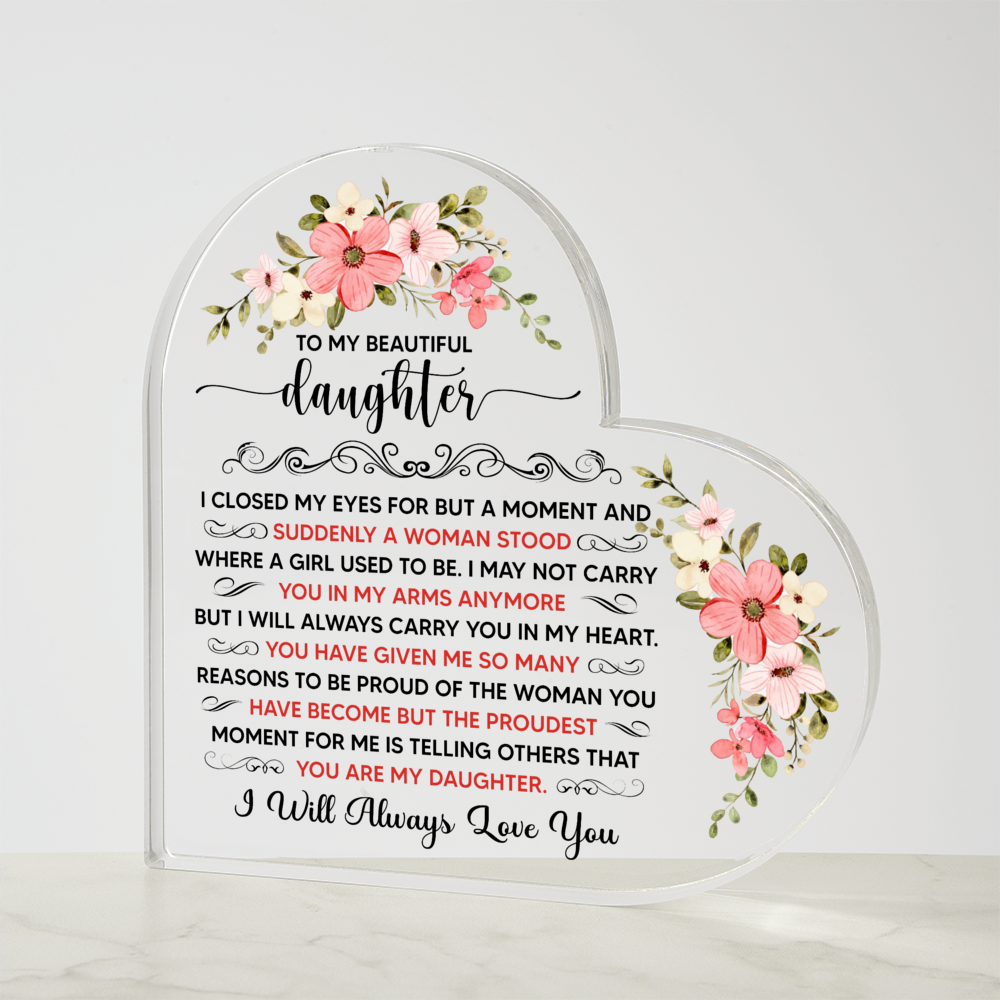 To My Beautiful Daughter Acrylic Heart Plaque