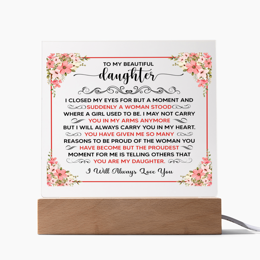 TO MY BEAUTIFUL DAUGHTER SQUARE ACRYLIC PLAQUE