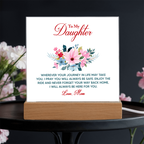 Keepsake Acrylic Bundle - To My Daughter Wherever your journey in life may take you